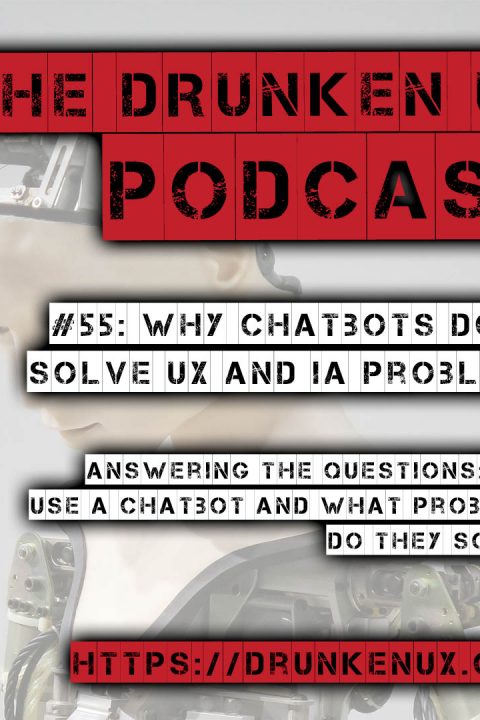 #55: Why Chatbots Don’t Solve UX and IA Problems