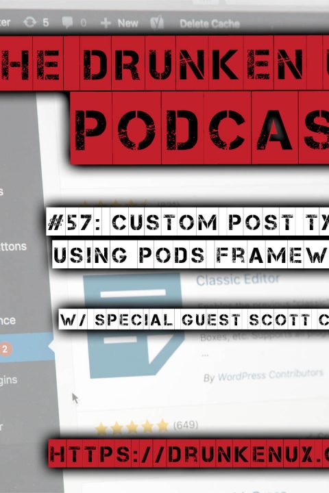 #57: Custom Post Types using Pods Framework w/ Scott Clark