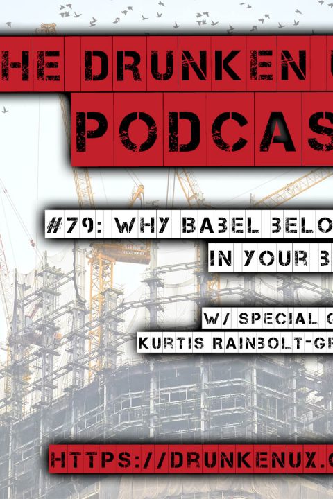 #79: Why Babel Belongs In Your Build /w Kurtis Rainbolt-Greene