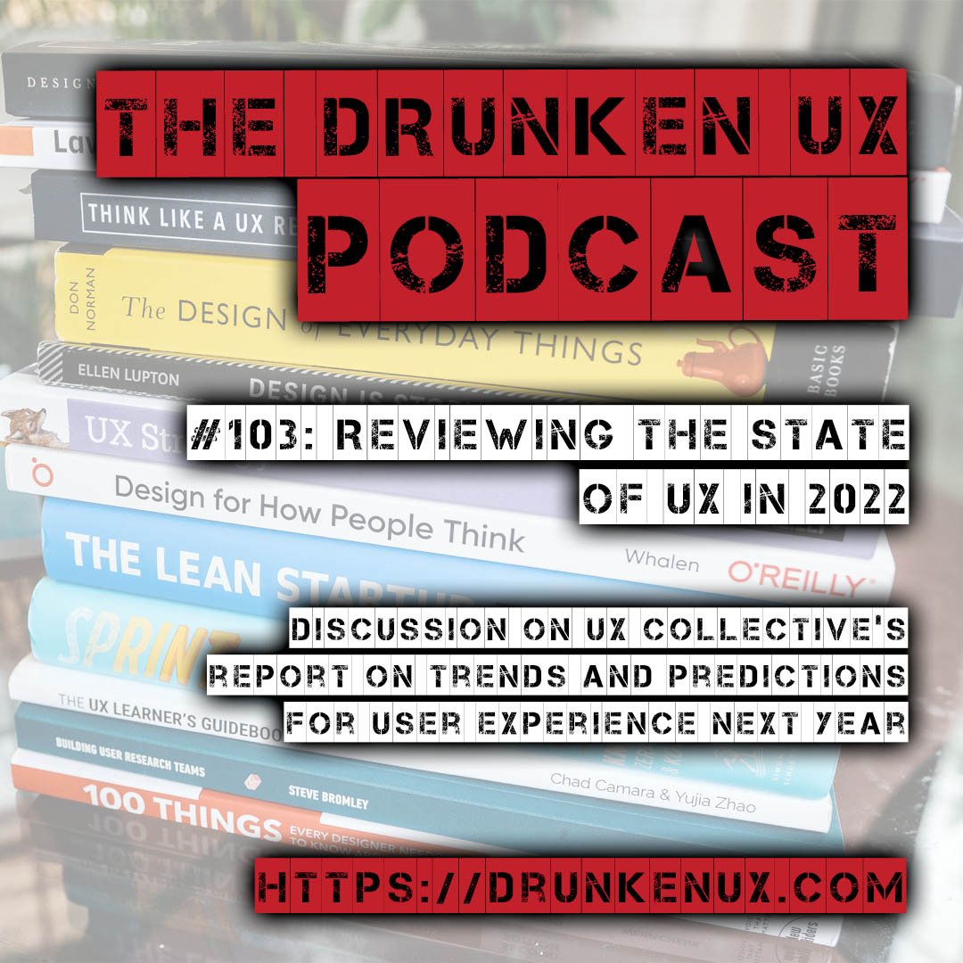 #103: Reviewing The State of UX in 2022